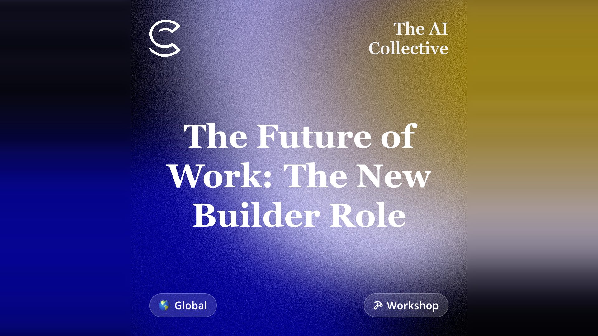 The Future of Work: The New Builder Role event artwork from The AI Collective